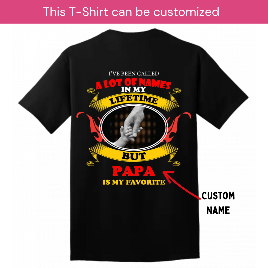 Called A Lot of Names - Papa / Grandpa T-shirt (Printed at Backside)